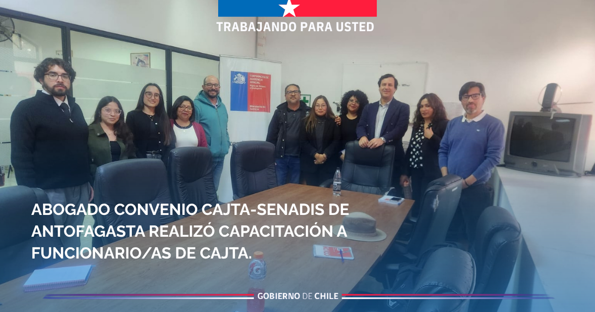 Abogado del convenio CAJTA-SENADIS de Antofagasta realizó una capacitación a funcionario/as de la CAJTA